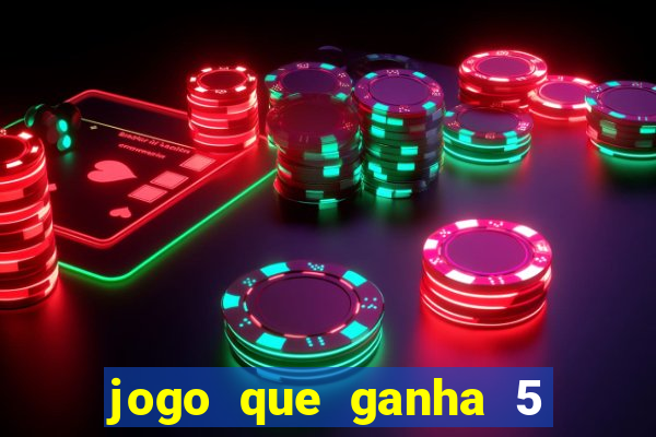 jogo que ganha 5 reais no cadastro